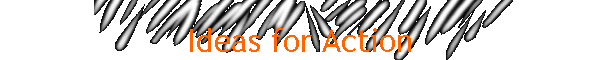 Ideas for Action